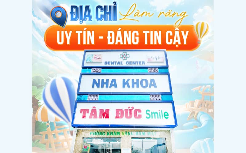 Nha khoa Tâm Đức Smile – Tân Bình, địa chỉ cấy ghép răng đáng tin cậy